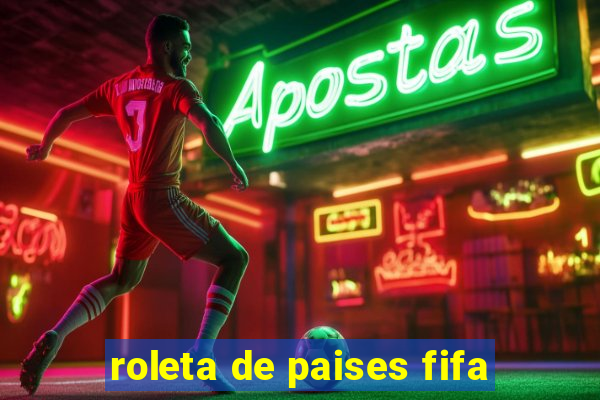 roleta de paises fifa